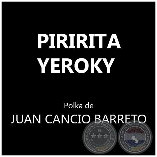 PIRIRITA YEROKY - Polka de JUAN CANCIO BARRETO